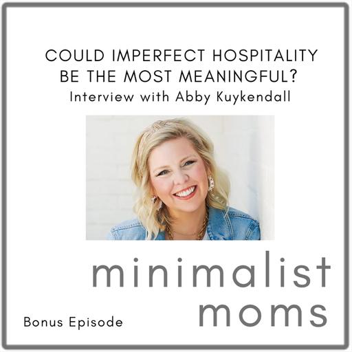Could Imperfect Hospitality Be the Most Meaningful? | Abby Kuykendall (Bonus Episode)