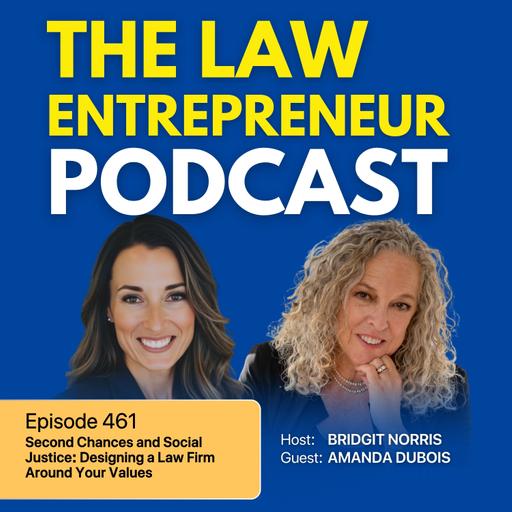 461. Second Chances and Social Justice: Designing a Law Firm Around Your Values with Amanda DuBois