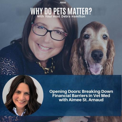 Opening Doors: Breaking Down Financial Barriers in Vet Med with Aimee St. Arnaud
