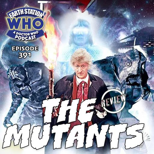 Earth Station Who Reviews “The Mutants” | Classic Third Doctor Adventure