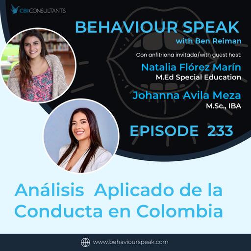 Ep. 233: Análisis Aplicado de la Conducta en Colombia con Johanna Avila Meza, M.Sc., IBA con la presentadora invitada Natalia Flórez Marín