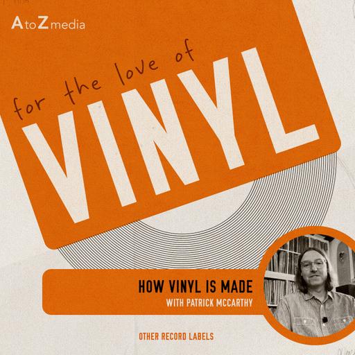 How Vinyl is Made - (For the Love of Vinyl) - Episode 09