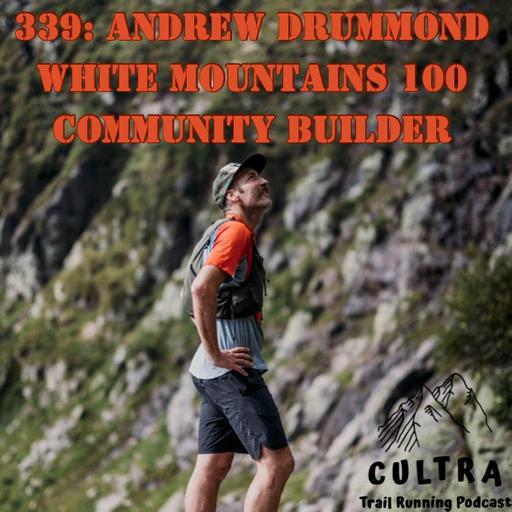 339: Andrew Drummond White Mountains 100 Community Builder