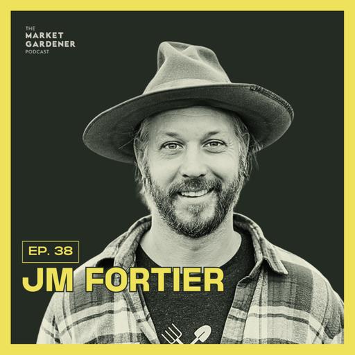 38: Small-Scale Farming Is The Coolest Counterculture Of Our Time