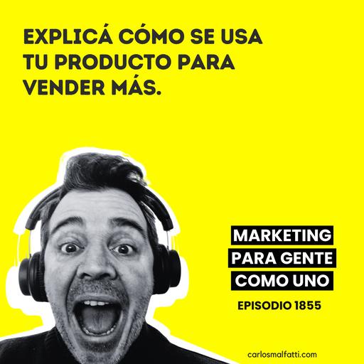 1855 Explicá cómo se usa tu producto para vender más.