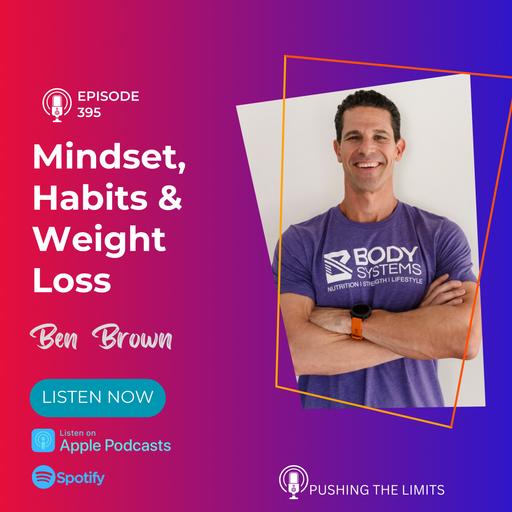 Systems Over Willpower with Ben Brown: Mindset & Habit Design for Lasting Fitness and Sustainable Weight Loss