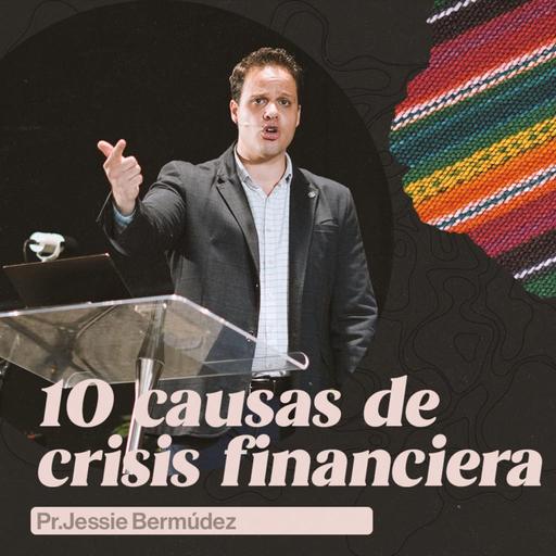 1º Servicio dominical | 10 causas de crisis financiera pt2 | Pr. Jessie Bermúdez | VNPEM Toluca