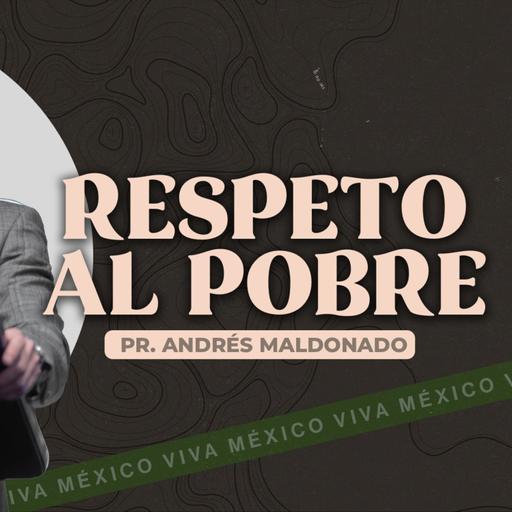 Proverbios | Respeto al pobre | Pr. Andrés Maldonado | VNPEM Norte