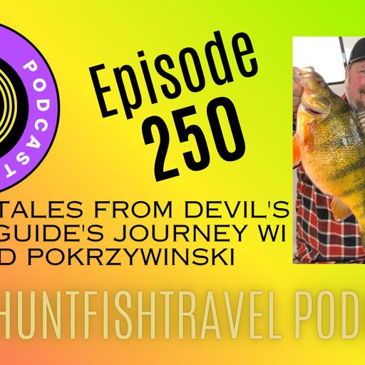 250 - Mini Episode - Fishing Tales from Devil's Lake: A Guide's Journey with Jared Pokrzywinski