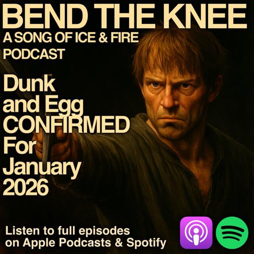 A Knight of the Seven Kingdoms CONFIRMED January release!!!