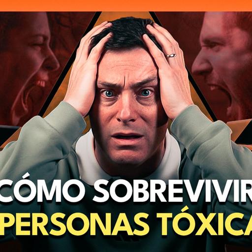 Lo que nadie te contó sobre las personas tóxicas