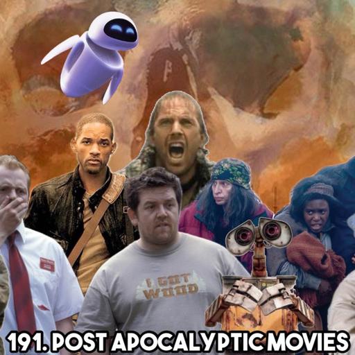 191. POST APOCALYPTIC MOVIES (With Neil!)