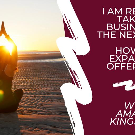 I am ready to take my business to the next level! How do I expand my offerings?