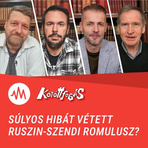 Kötöttfogás 364. – Súlyos hibát vétett Ruszin-Szendi Romulusz?