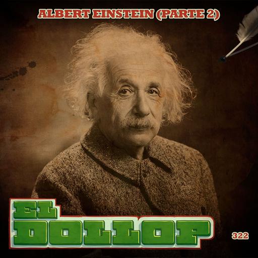 E322: Albert Einstein (Parte 2)