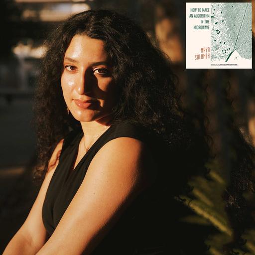 How to Make an Algorithm in the Microwave with Poet MAYA SALAMEH