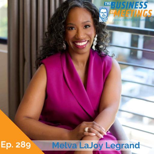 289: Purpose, Passion, and Perseverance: How to Build Purpose-Driven Events with Melva LaJoy Legrand