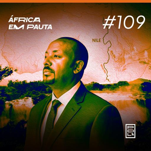 África em Pauta #109- Revolução Hidrelétrica na Etiópia