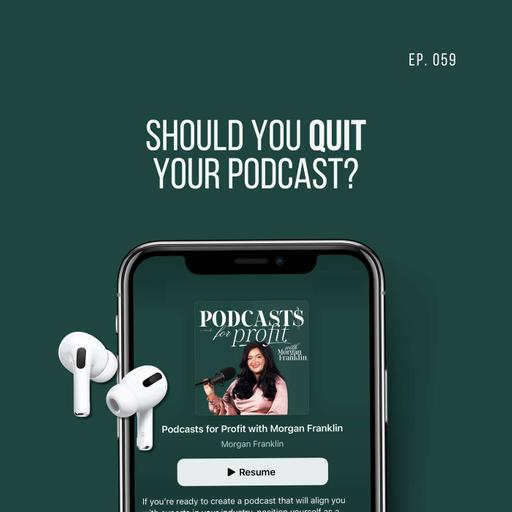 #060: Should You Quit Your Podcast?
