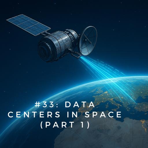 #33: Data centers in space (part 1)