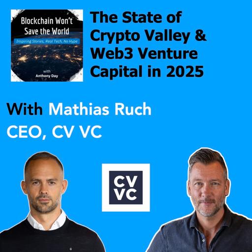 S4E32 CV VC: The State of Crypto Valley and Web3 VCs w. Mathias Ruch