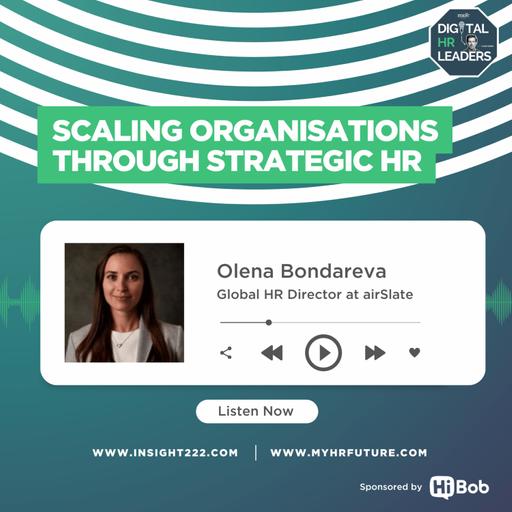 Scaling Organisations Through Strategic HR (an Interview with Olena Bondareva)