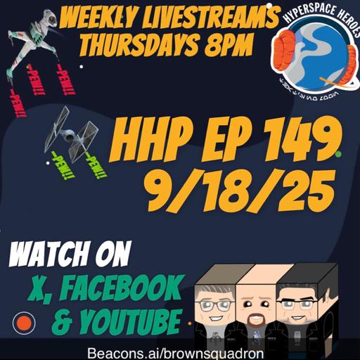 Hyperspace Heroes Podcast Episode 149 - Somehow Brown Leader has Returned and Now We Must Behave!