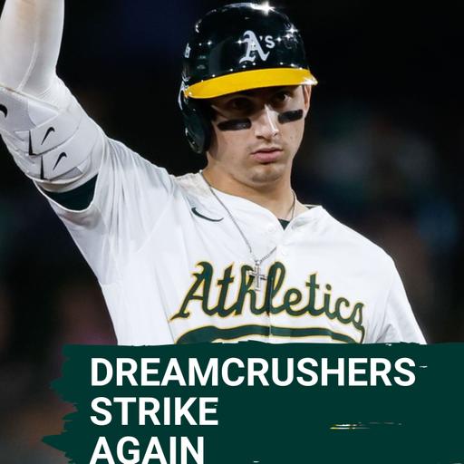DREAMCRUSHERS STRIKE AGAIN: A’s Baseball at it’s Best