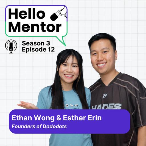 S3, S12 | Ethan Wong & Esther Erin: The Story Behind Dododots