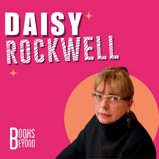 8.17 Daisy Rockwell: On Ghosts, Secrets, and the Stories That Haunt Us
