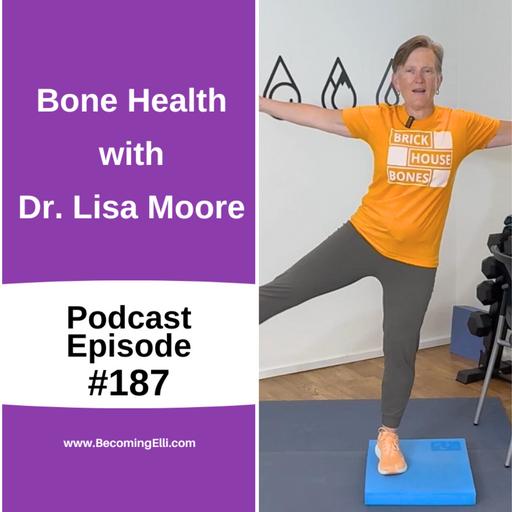 Bone Health with Dr. Lisa Moore