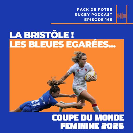 Ep. 165 : La Bristôle ! Pas de miracle pour les Bleues! Coupe du Monde Féminine 2025 demi-finales