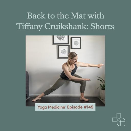 145 Back to the Mat with Tiffany Cruikshank: Shorts