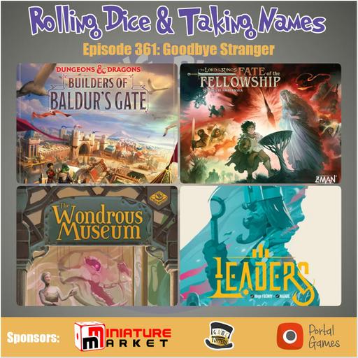 Episode 361: Lord of the Rings: Fate of the Fellowship, Builders of Baldur's Gate, Leaders, Wondrous Museum