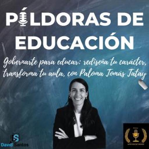 106. Gobernarte para educar: rediseña tu carácter, transforma tu aula, con Paloma Tomás Tatay