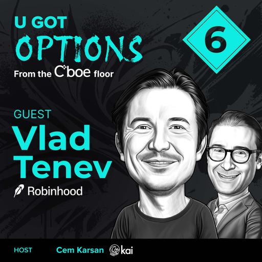 UGO06: Democratizing the Asymmetric Trade ft. Vlad Tenev