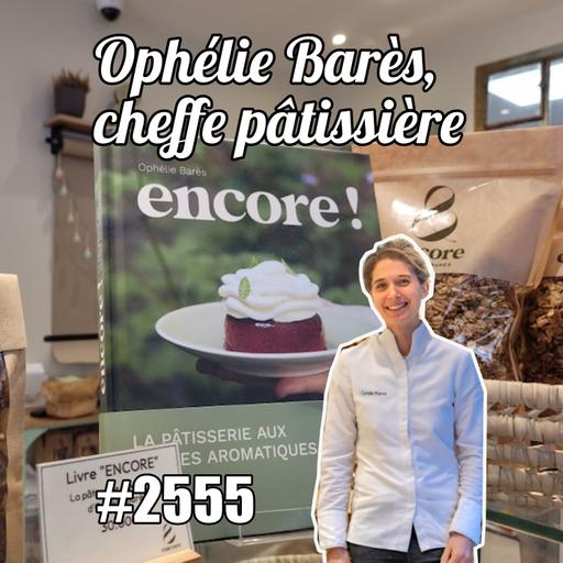 La pâtisserie de palace et celle en boutique : rencontre avec Ophélie Barès