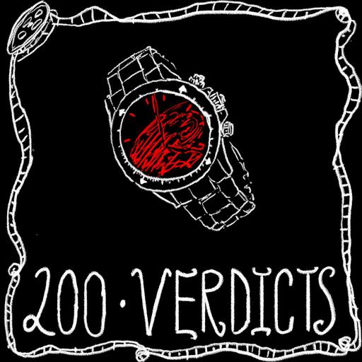 Episode 200 - Verdicts