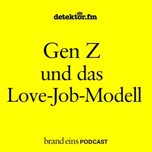 Gen Z und das Love-Job-Modell