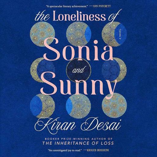 Little Atoms 970 - Kiran Desai's The Loneliness of Sonia and Sunny