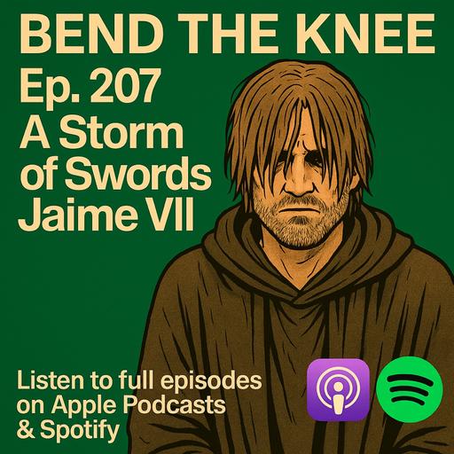 Ep. 207: - Jaime VII | A Storm of Swords (Jaime returns to King's Landing)