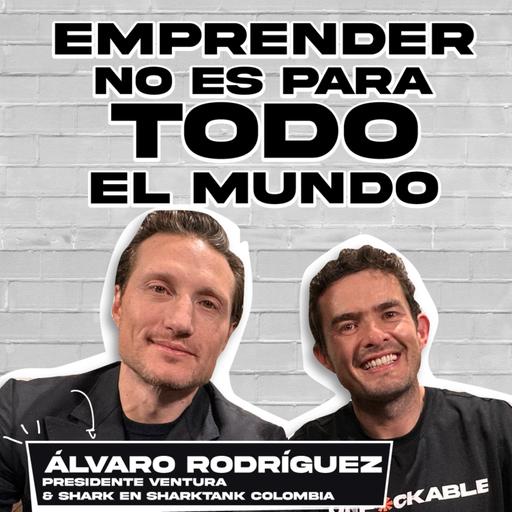 "Emprender no es para todos" - Álvaro Rodríguez y Felipe Novoa