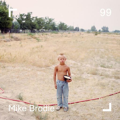 Mike Brodie - Episode 99