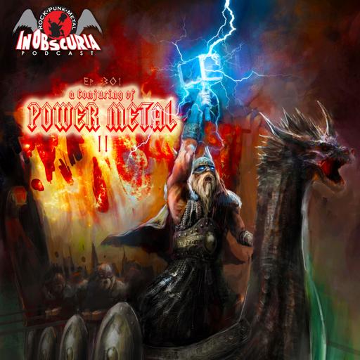 Ep. 301: A Conjuring Of Power Metal II
