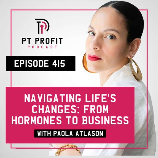 Navigating Life's Changes: From Hormones to Business with Paola Atlason