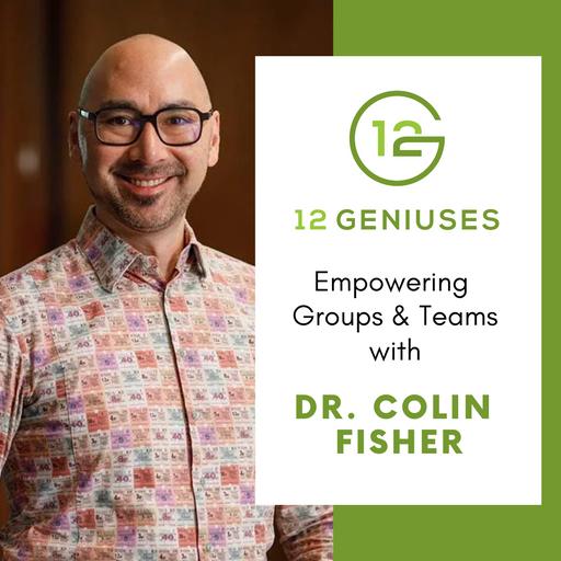Empowering Groups & Teams | Dr. Colin Fisher