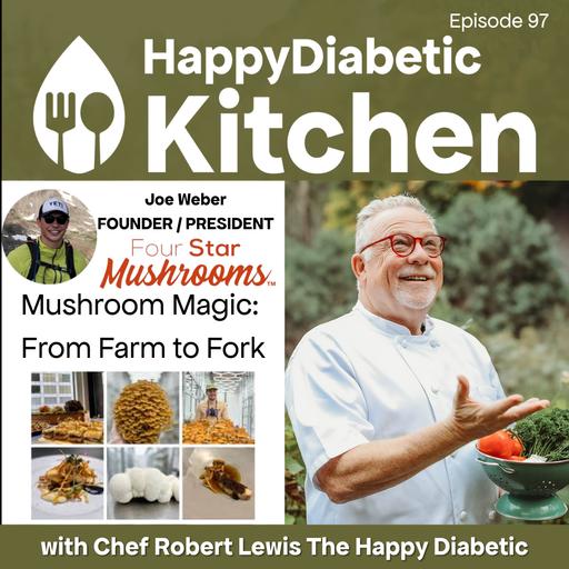 97. Mushroom Magic: From Farm to Fork