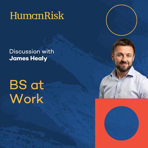 James Healy on BS at Work (Bullshit & Behavioural Science)