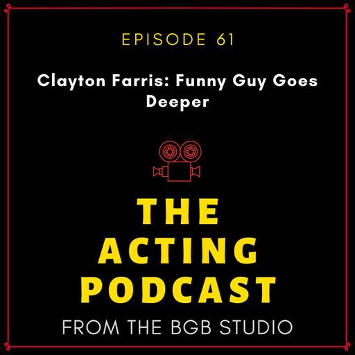 Ep. 61: Clayton Farris: Funny Guy Goes Deeper