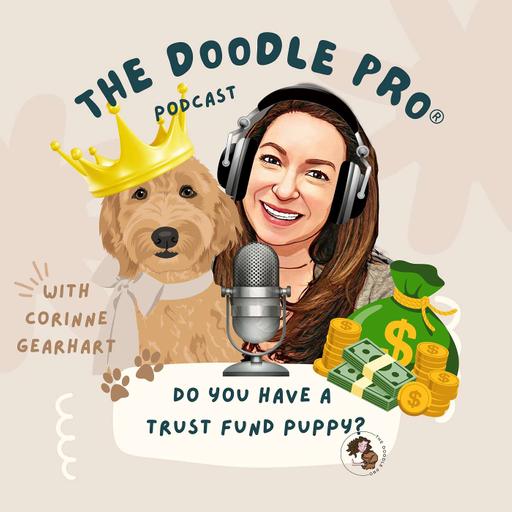 77: Do You Have a Trust Fund Puppy? (Spot the Pattern—No Shame, All Clarity)